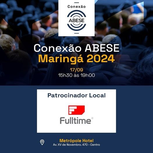  Fulltime participa da Conexão ABESE Maringá no próximo dia 17