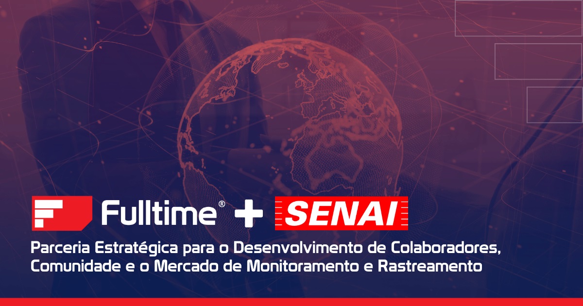 Fulltime e Senai: parceria estratégica para o desenvolvimento de colaboradores, comunidade e o mercado de monitoramento e rastreamento